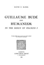 Travaux d'Humanisme et Renaissance - Guillaume Budé and Humanism in the Reign of Francis I