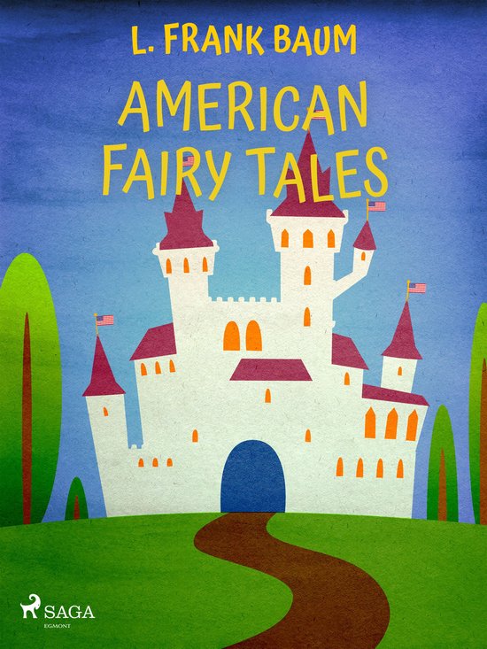 American Fairy Tales (ebook), L. Frank Baum 9788726958744 Boeken