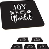 Onderzetters voor glazen - Kerst quote Joy to the world tegen een zwarte achtergrond - 10x10 cm - Glasonderzetters - 6 stuks