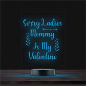 Led Lamp Met Gravering - RGB 7 Kleuren - Sorry Ladies Mommy Is My Valentine