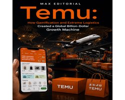 BIG BRANDS (Learning Towards Success) - Temu: How Gamification and Extreme Logistics Created a Global Billion-Dollar Growth Machine