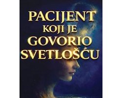 PACIJENT KOJI JE GOVORIO SVETLOŠĆU