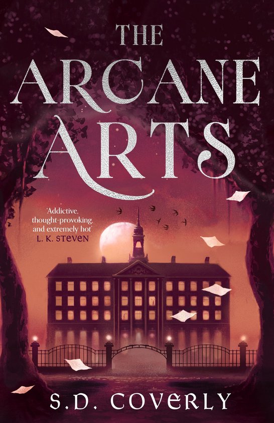 Boekomslag van 'The Arcane Arts' met een landhuis bij nacht met papieren die rondvliegen. Tekst: 'Addictive, thought-provoking, and extremely hot L. K. STEVEN S.D. COVERLY'.