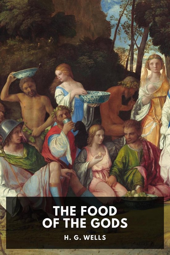 Boekomslag: "The Food of the Gods" door H. G. Wells, met een schilderij van een groep mensen rond een tafel.