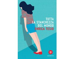 Tutta la stanchezza del mondo