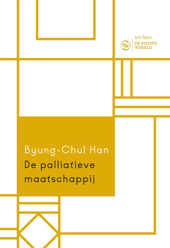 Boekcover met geometrische patronen in goudgeel en wit. Titel: Byung-Chul Han, De palliatieve maatschappij.
