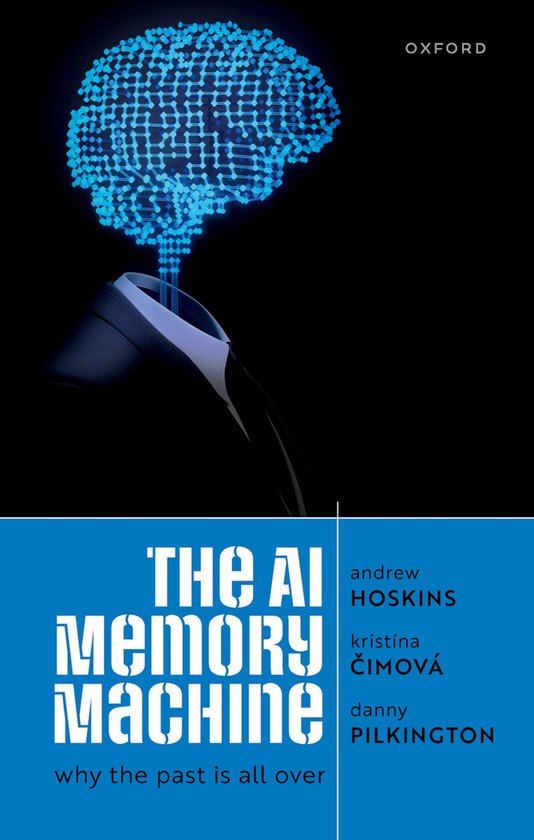 Boekomslag: "The AI Memory Machine" met een blauwe, digitale hersensymbool boven een pak. Geschreven door Andrew Hoskins, Kristína Čimová en Danny Pilkington.