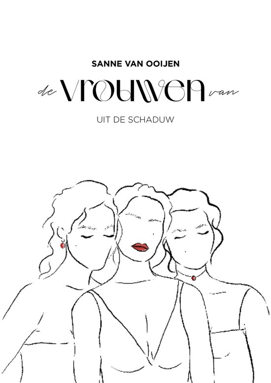 Boekomslag met de titel 'De vrouwen van uit de schaduw'. Drie vrouwelijke gezichten in lijntekening, met rode lippen en oorbellen.