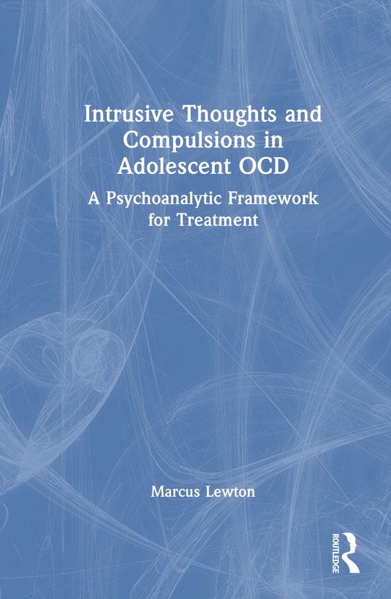 Intrusive Thoughts and Compulsions in Adolescent OCD - cover