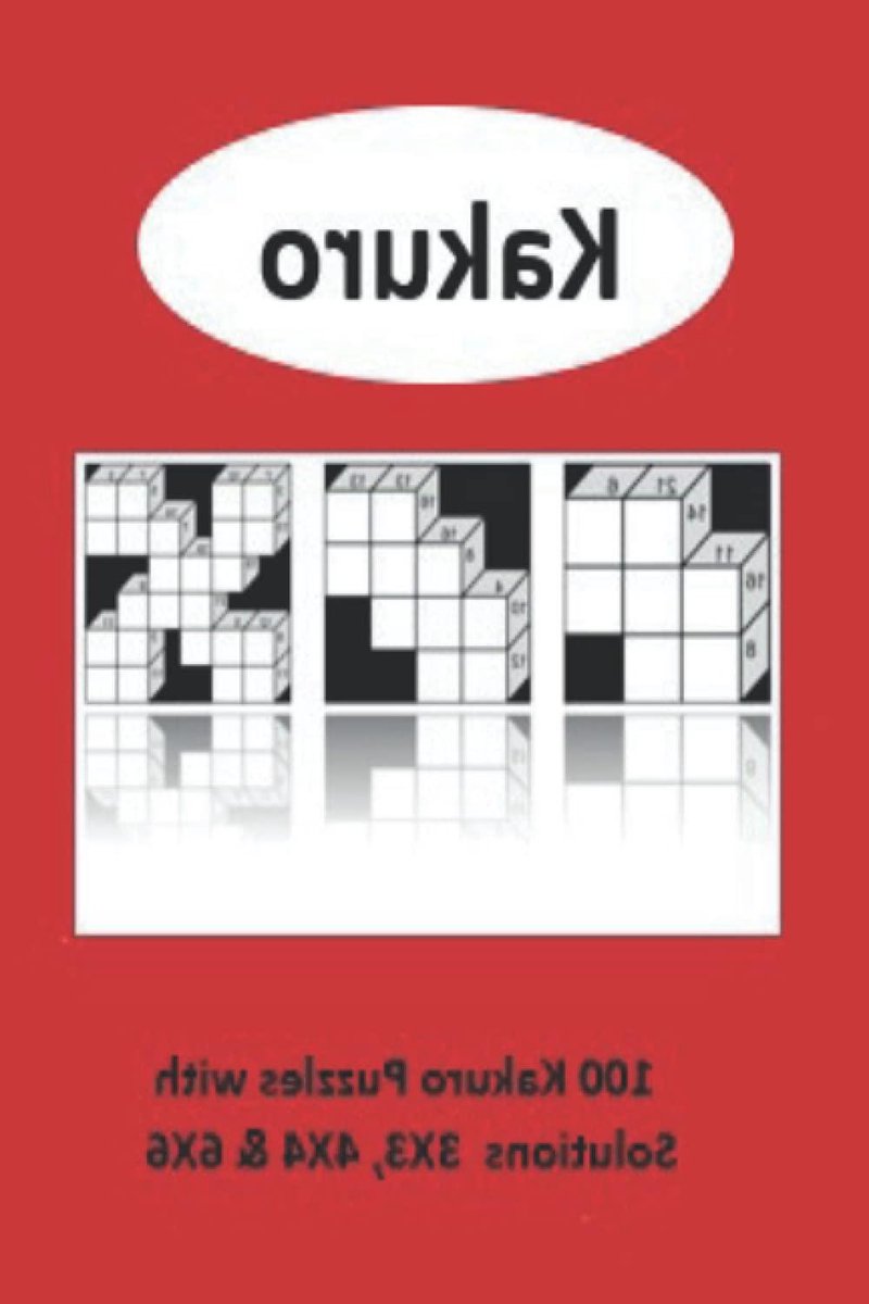 Kakuro Puzzelboek - Logica Puzzels - Hersenen Trainen - 100 Puzzels - 78 Pagina's - N.v.t.