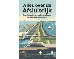 Alles over de Afsluitdijk