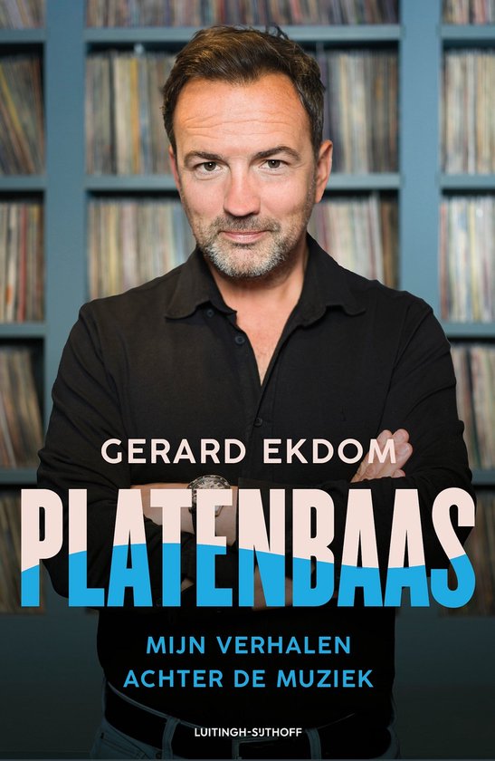 Boekcover met Gerard Ekdom, "Platenbaas Mijn Verhalen Achter De Muziek"
