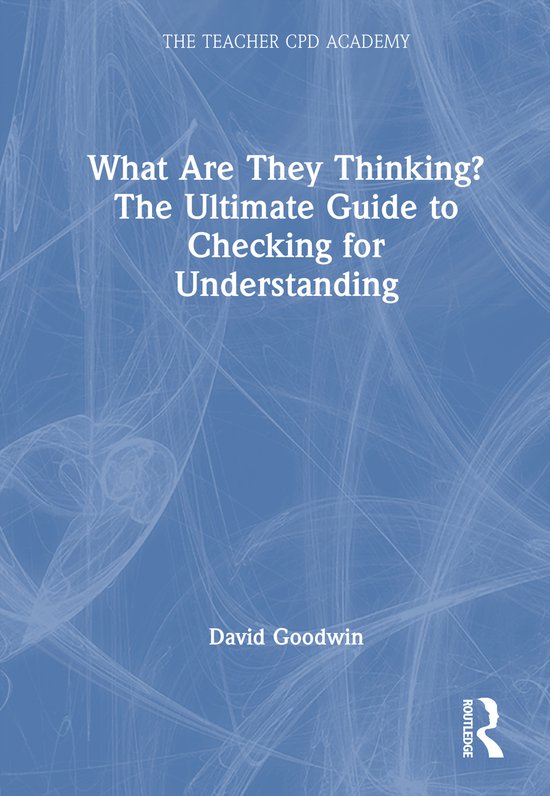 The Teacher CPD Academy- What Are They Thinking? The Ultimat ... - cover