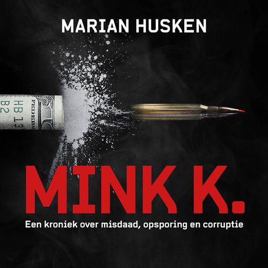 Mink K.: Een kroniek over misdaad, opsporing en corruptie - cover