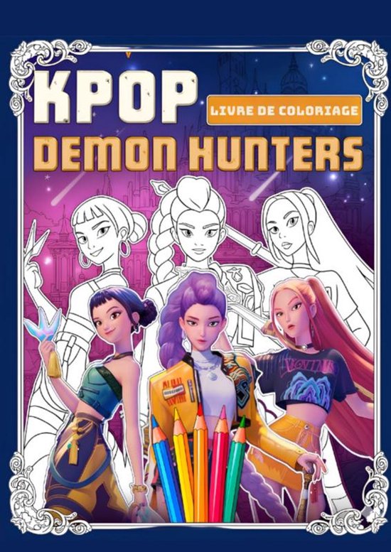 Livre de coloriage Kpop Demon Hunters avec cinq filles K-pop dessinées en tenues colorées et des crayons.