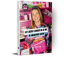 Bakje Geluk – Eet Jezelf Lekker In Je Vel – De Mealprep Editie