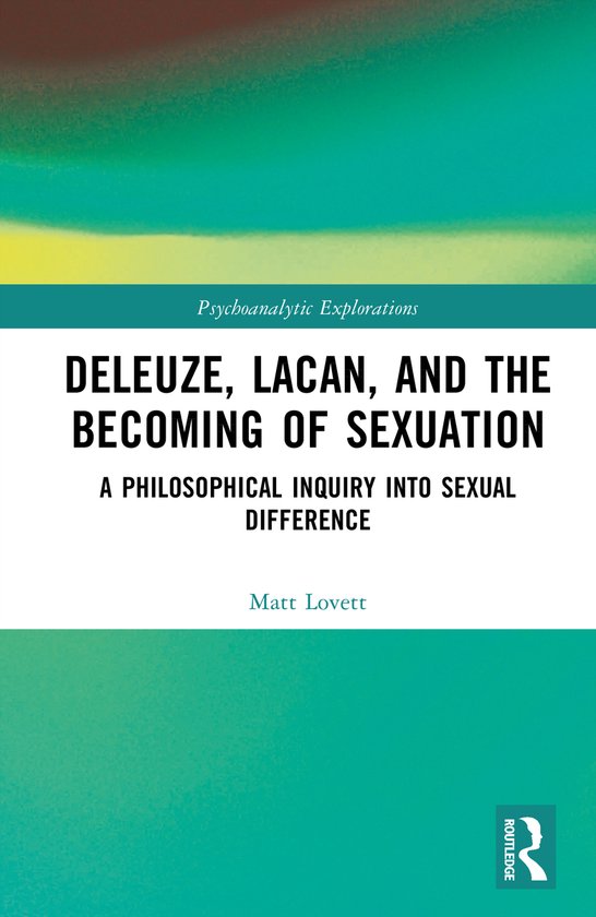 Psychoanalytic Explorations- Deleuze, Lacan, and the Becomin ... - cover