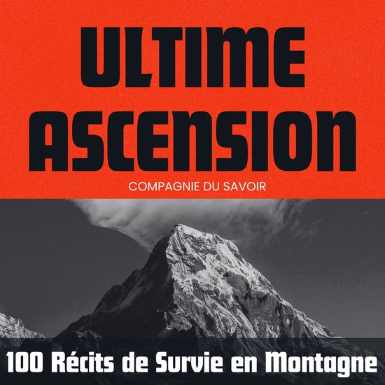 Ultime Ascension - 100 Récits de survie en montagne - cover