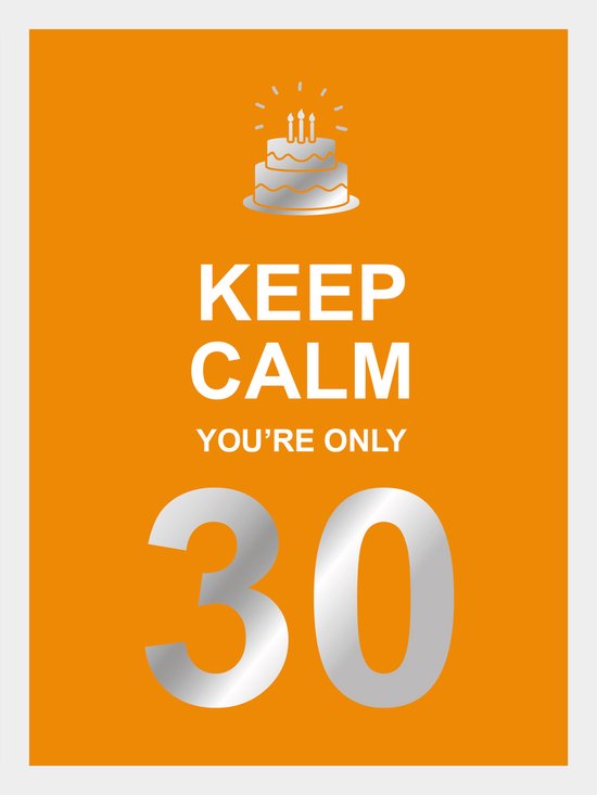 Keep calm you're only 30 - cover