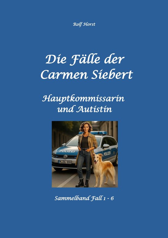 Die Fälle der Carmen Siebert - Autismus, Mord, Übergriff,  ... - cover