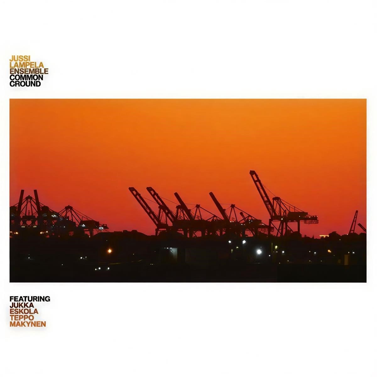 Jussi Lampela Ensemble Feat. Jukka Eskola & Teppo Makynen - Common Ground (CD)