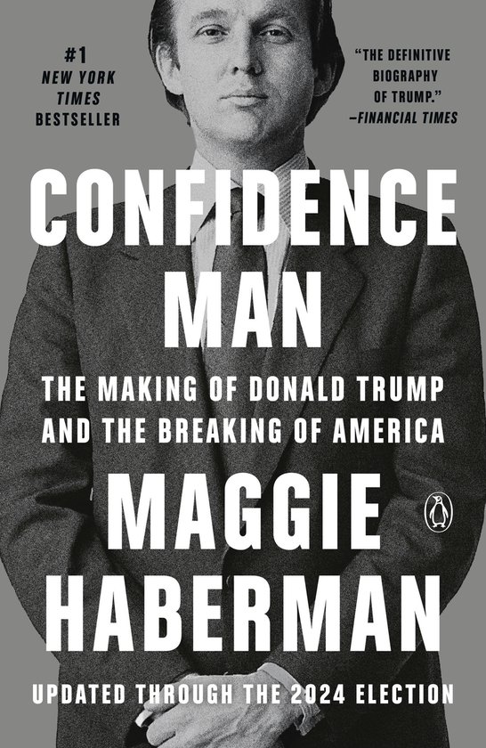 Boekcover met een zwart-witfoto van Donald Trump in pak. Tekst: "Confidence Man: The Making of Donald Trump and the Breaking of America" door Maggie Haberman.