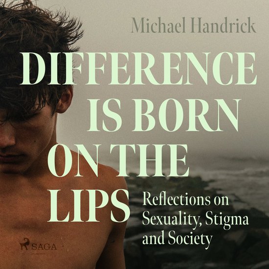 Difference is Born on the Lips: Reflections on Sexuality, St ... - cover