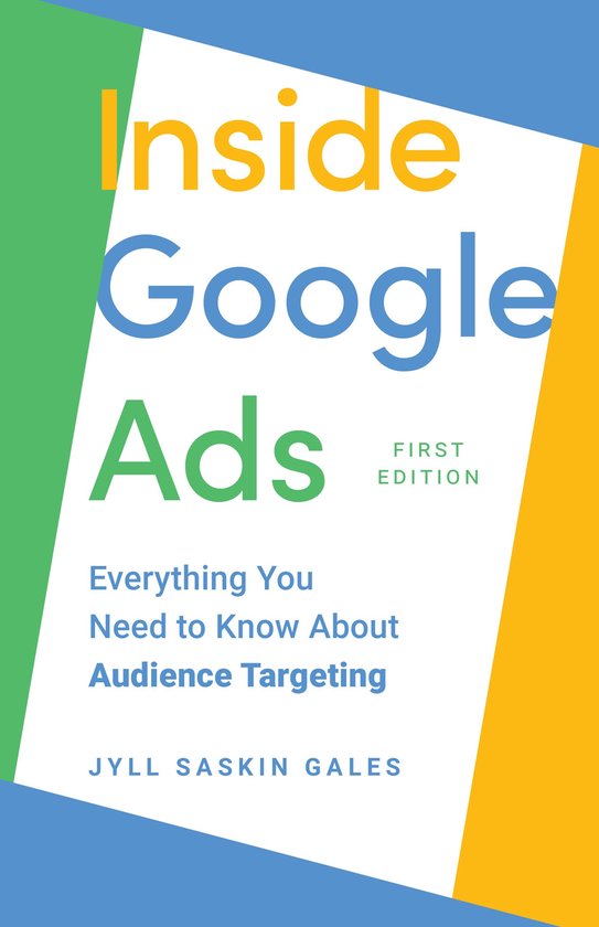 Inside Google Ads by Jyll Saskin Gales - Inside Google Ads