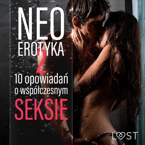 Neo-erotyka #2. 10 opowiadań o współczesnym seksie - cover