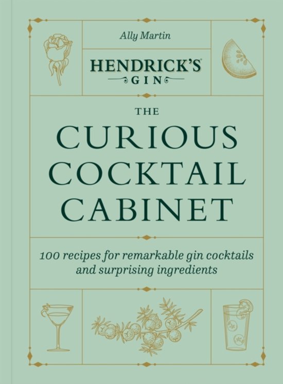 Hendrick’s Gin’s The Curious Cocktail Cabinet - cover