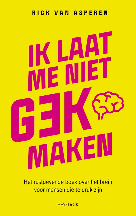 Boekomslag met de titel "Ik laat me niet gek maken" in roze letters op een gele achtergrond, met een tekening van een brein.
