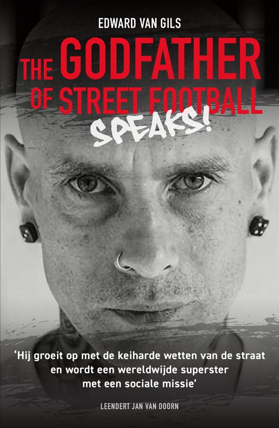 Edward van Gils. The Godfather of Street Football Speaks! - cover