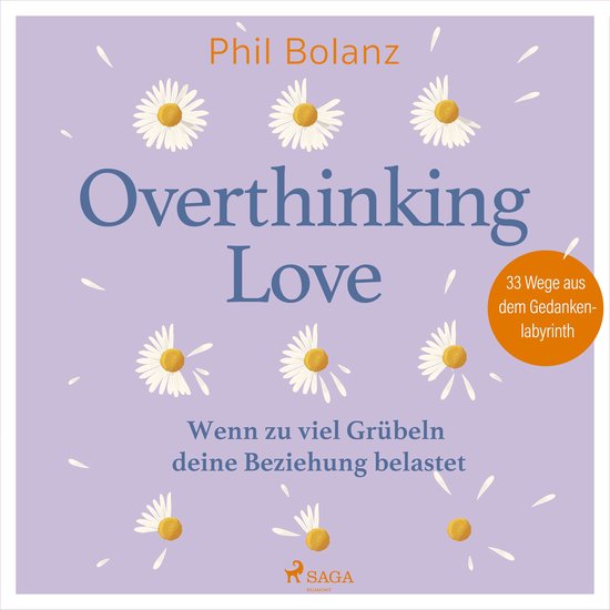 Overthinking Love. Wenn zu viel Grübeln deine Beziehung bel ... - cover