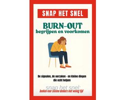 Snap het snel: Burn-out begrijpen en voorkomen