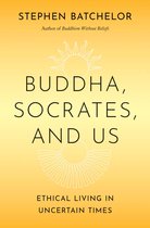 Buddha, Socrates, and Us
