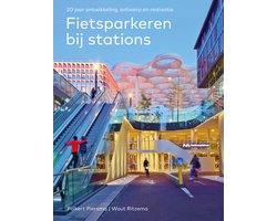 Fietsparkeren bij stations - 20 jaar ontwikkeling, ontwerp en realisatie