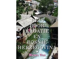 Reis door Kroatië en Bosnië-Herzegovina
