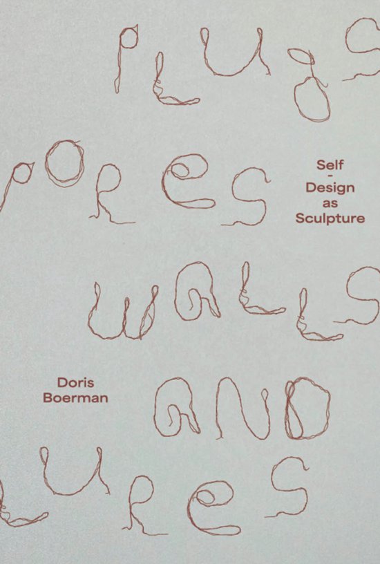 Doris Boerman: Plugs, Pores, Walls & Lures - cover