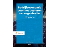 Bedrijfseconomie voor het besturen van organisaties - opgaven