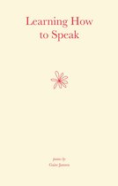 Boekomslag met de rode titel 'Learning How to Speak' en een bloemachtig rood symbool. Daaronder staat 'poems by Gaite Jansen'.