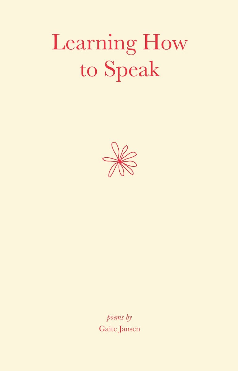 Boekomslag met de rode titel 'Learning How to Speak' en een bloemachtig rood symbool. Daaronder staat 'poems by Gaite Jansen'.