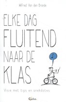 Elke dag fluitend naar de klas