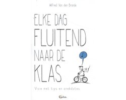 Elke dag fluitend naar de klas