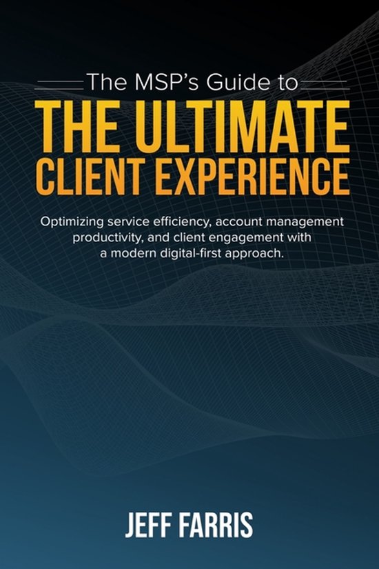 The MSP's Guide to the Ultimate Client Experience - cover