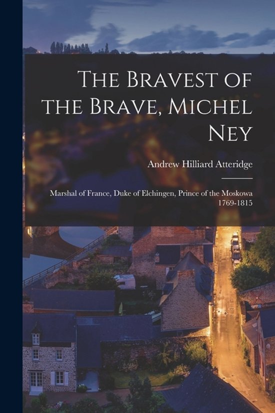 The Bravest of the Brave, Michel Ney - cover
