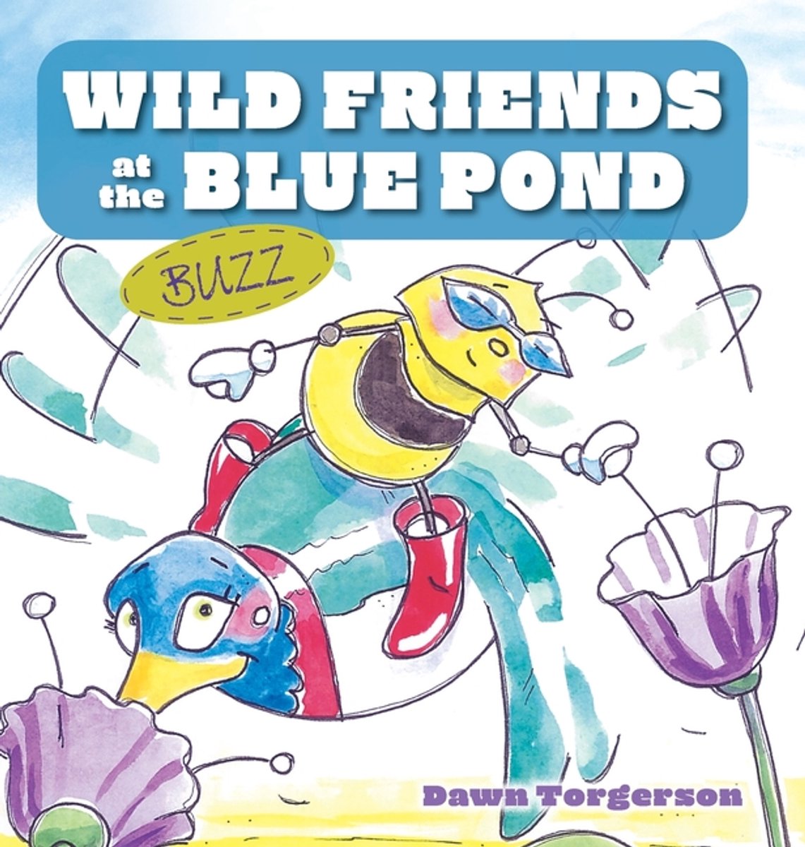 Wild Friends At The Blue Pond- Buzz van Dawn Torgerson