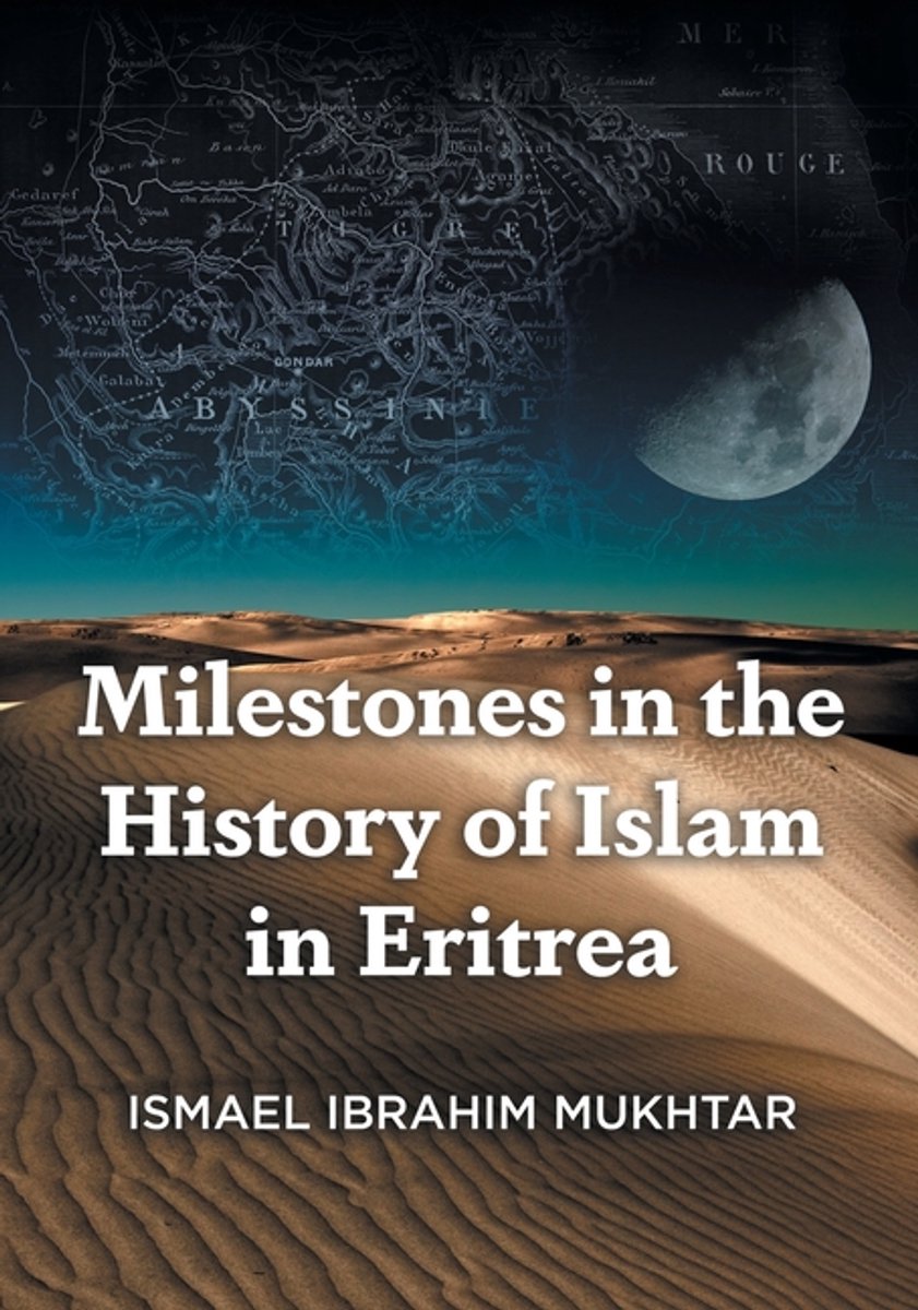 Milestones In The History Of Islam In Eritrea van Ismael Ibrahim Mukhtar