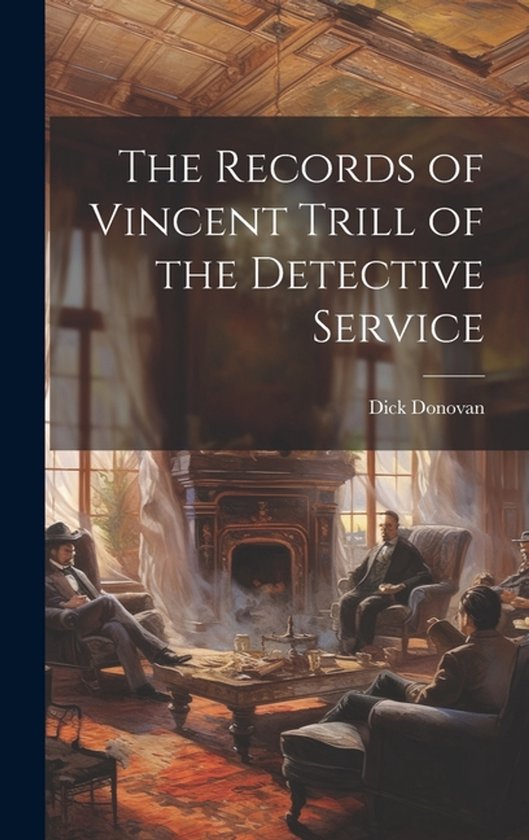 The Records of Vincent Trill of the Detective Service - cover
