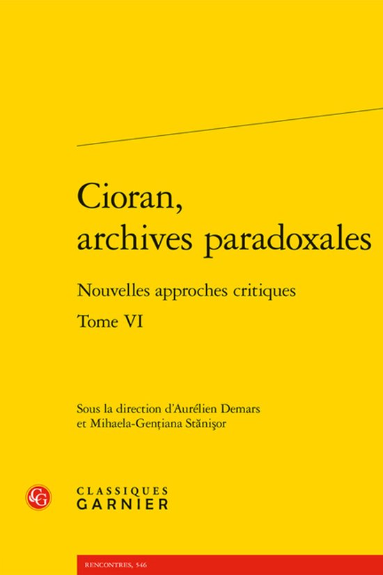 Couverture de livre jaune avec le texte noir 'Cioran, archives paradoxales' et le logo Classiques Garnier.