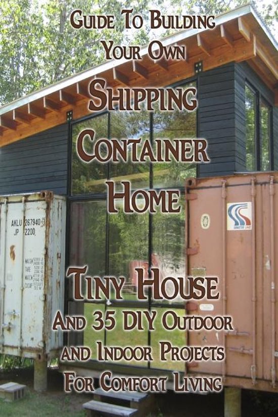 Tiny House, Container Houses, Woodworking and Blacksmithing- ... - cover